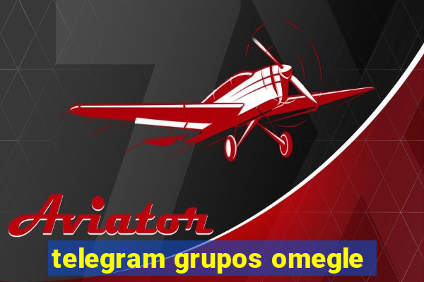 telegram grupos omegle